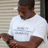 QUALITY OVER QUANTITY (t-shirt)